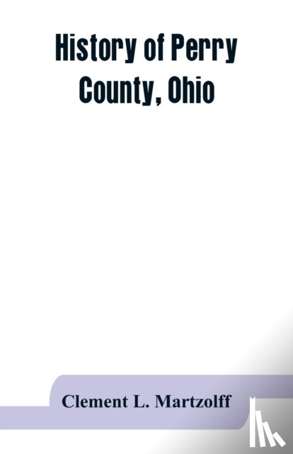 L Martzolff, Clement - History of Perry County, Ohio