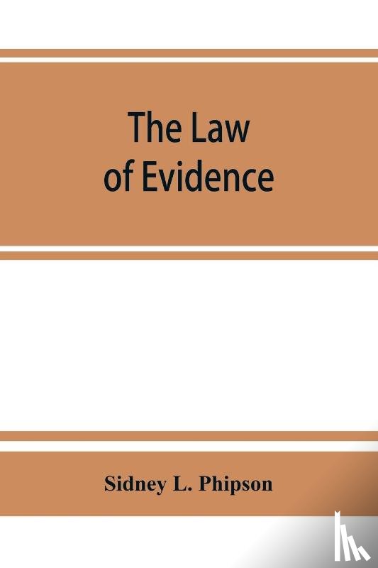 L Phipson, Sidney - The law of evidence