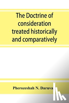 N Daruvala, Pherozeshah - The doctrine of consideration treated historically and comparatively