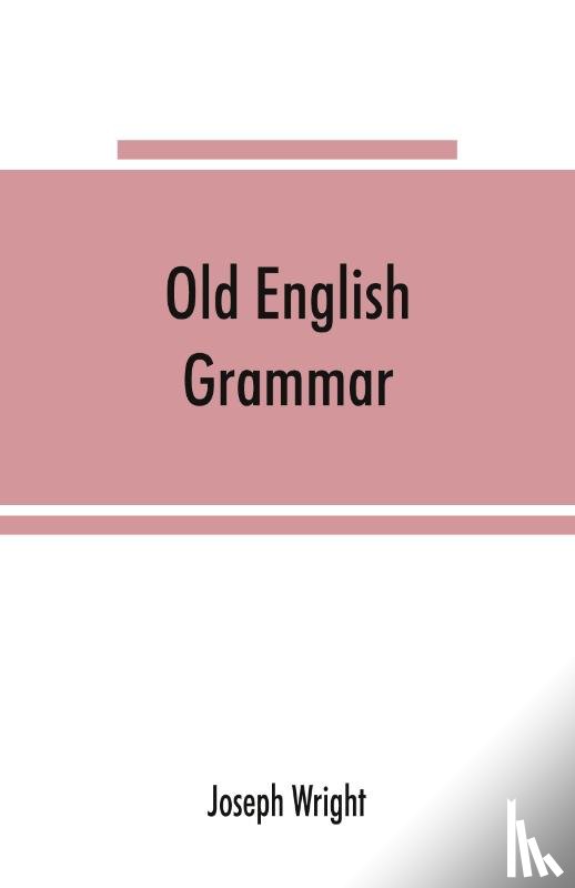 Wright, Joseph - Old English grammar