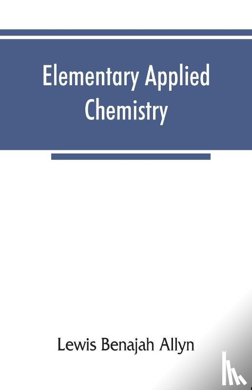 Benajah Allyn, Lewis - Elementary applied chemistry