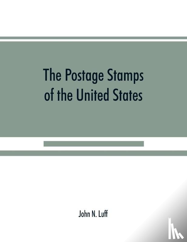 N Luff, John - The postage stamps of the United States