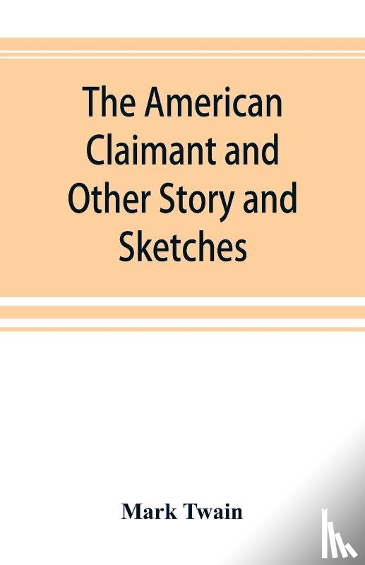 Twain, Mark - The American Claimant and Other Story and Sketches
