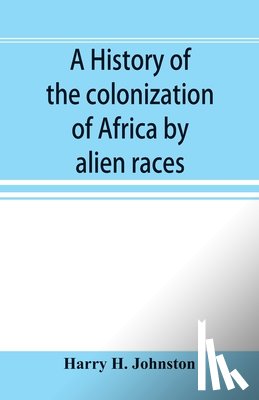 H Johnston, Harry - A history of the colonization of Africa by alien races