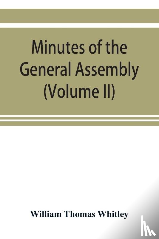 Thomas Whitley, William - Minutes of the General Assembly of the General Baptist churches in England