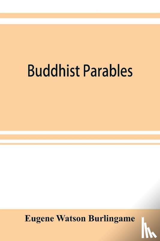 Watson Burlingame, Eugene - Buddhist parables