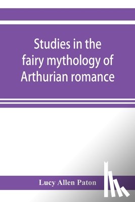 Allen Paton, Lucy - Studies in the fairy mythology of Arthurian romance