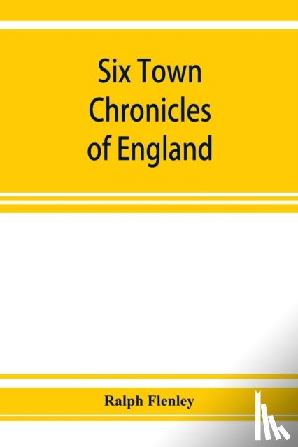 Flenley, Ralph - Six town chronicles of England