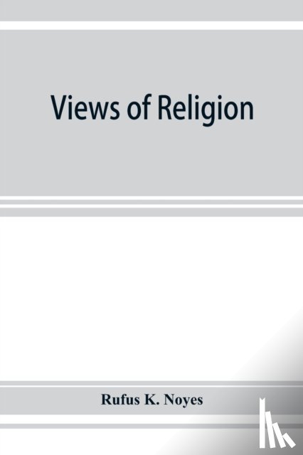 K Noyes, Rufus - Views of religion