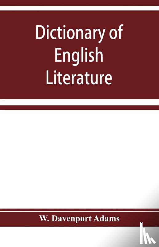 Davenport Adams, W - Dictionary of English literature; being a comprehensive guide to English authors and their works