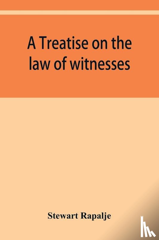 Rapalje, Stewart - A treatise on the law of witnesses
