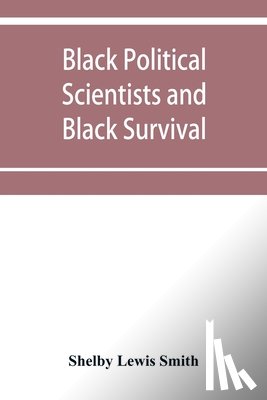 Lewis Smith, Shelby - Black Political Scientists and Black Survival