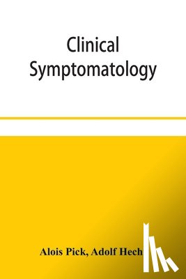 Pick, Alois, Hecht, Adolf - Clinical symptomatology, with special reference to life-threatening symptoms and their treatment