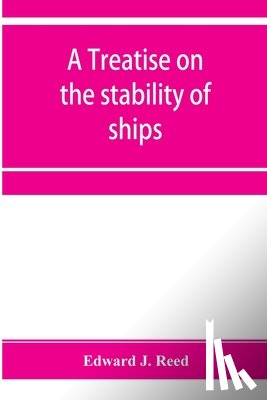 J Reed, Edward - A treatise on the stability of ships
