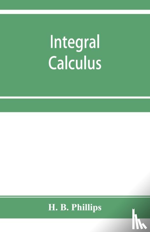B Phillips, H - Integral calculus