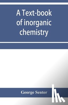 Senter, George - A text-book of inorganic chemistry