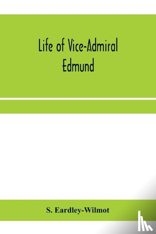 Eardley-Wilmot, S - Life of Vice-Admiral Edmund, lord Lyons. With an account of naval operations in the Black Sea and Sea of Azoff, 1854-56