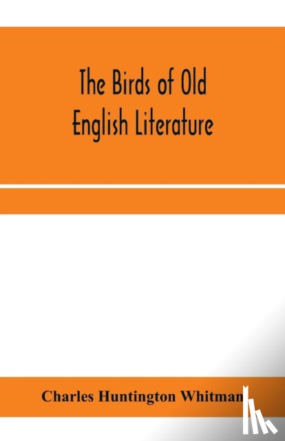 Huntington Whitman, Charles - The birds of Old English literature