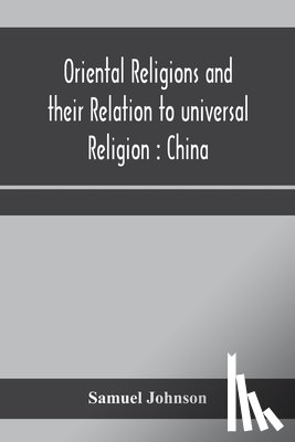Johnson, Samuel - Oriental religions and their relation to universal religion
