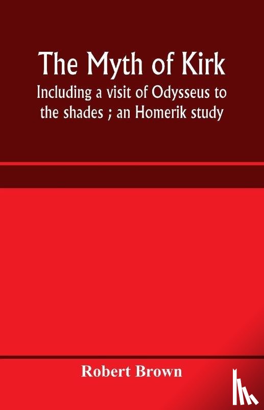 Brown, Robert - The myth of Kirkê