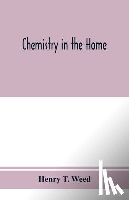 T Weed, Henry - Chemistry in the home
