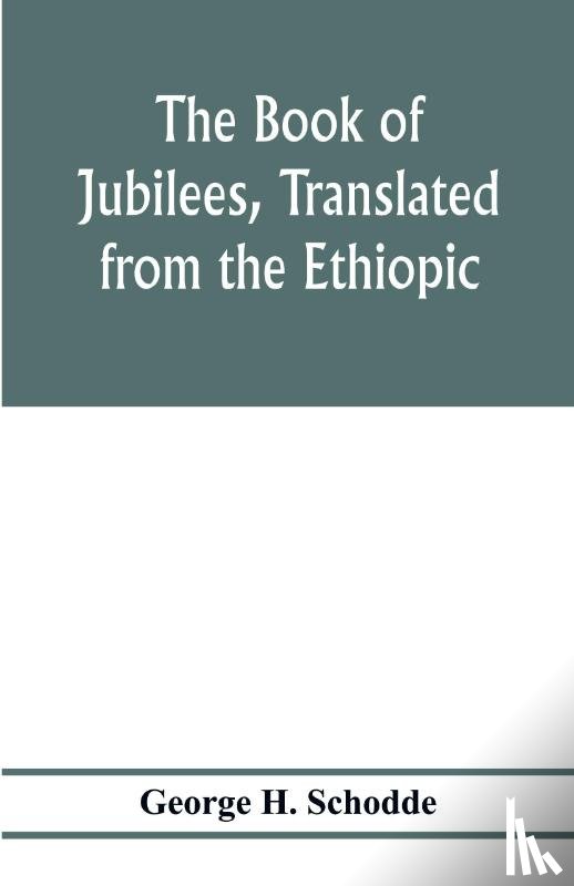 H Schodde, George - The Book of Jubilees, translated from the Ethiopic