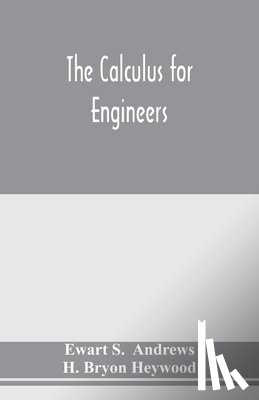 S, Ewart, H Bryon Heywood - The calculus for engineers