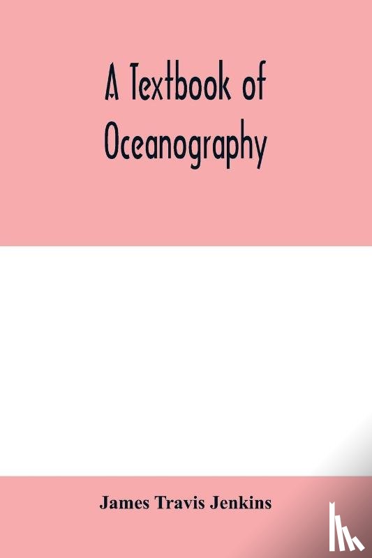 Travis Jenkins, James - A textbook of oceanography