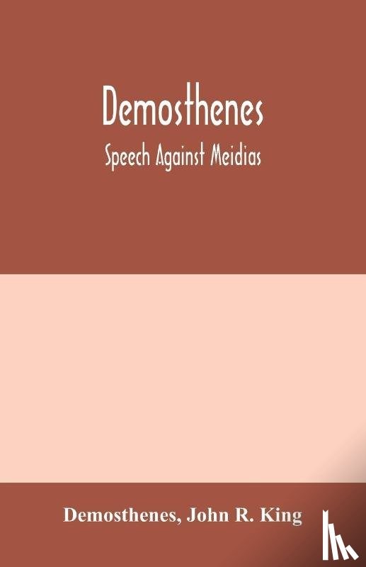 Demosthenes, R King, John - Demosthenes; Speech against Meidias