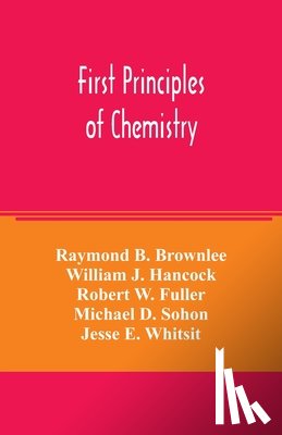 B Brownlee, Raymond, J Hancock, William - First principles of chemistry