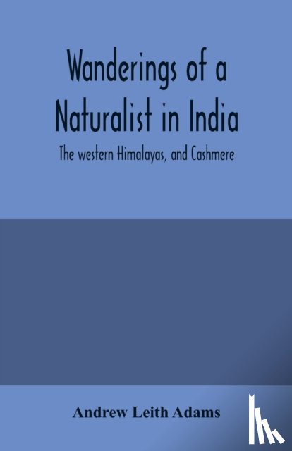 Leith Adams, Andrew - Wanderings of a naturalist in India