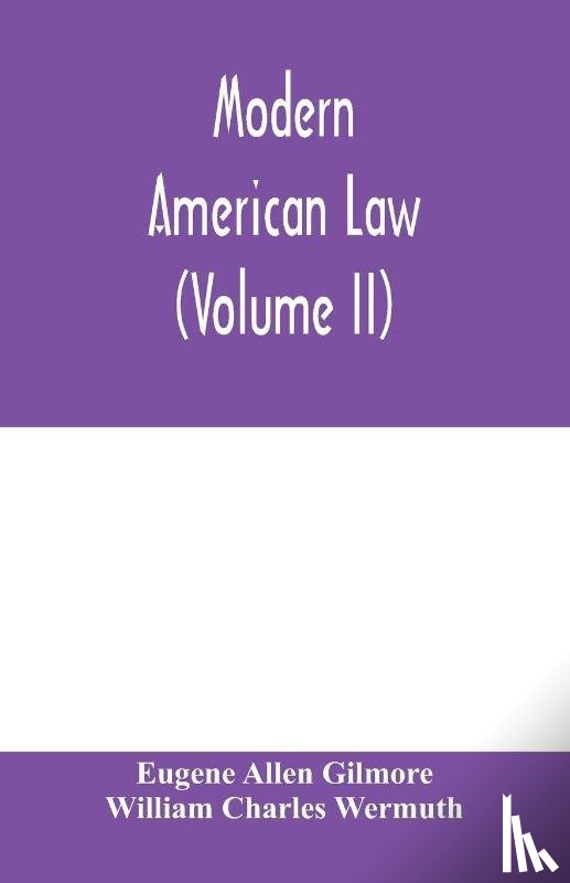 Allen Gilmore, Eugene, Charles Wermuth, William - Modern American law