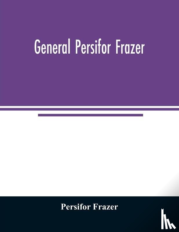 Frazer, Persifor - General Persifor Frazer