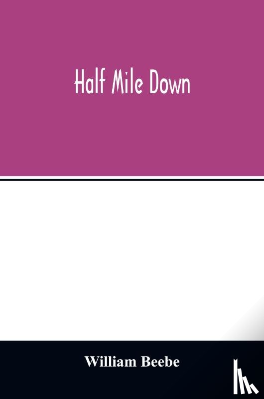 Beebe, William - Half mile down