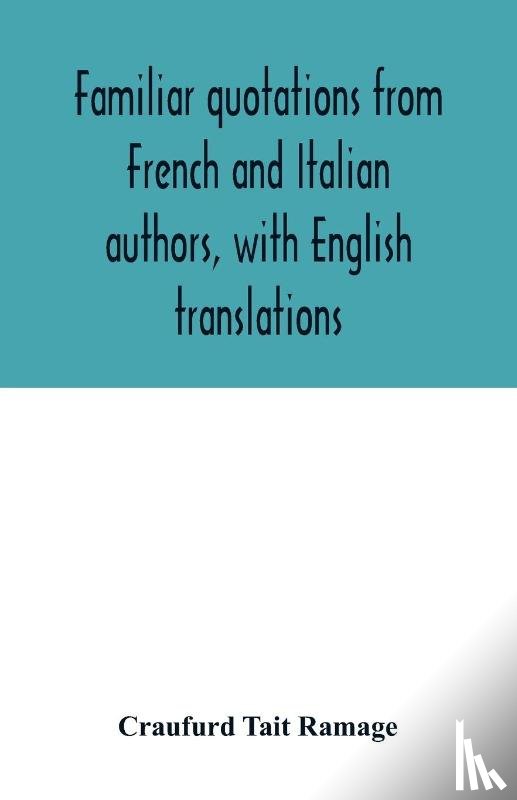 Tait Ramage, Craufurd - Familiar quotations from French and Italian authors, with English translations