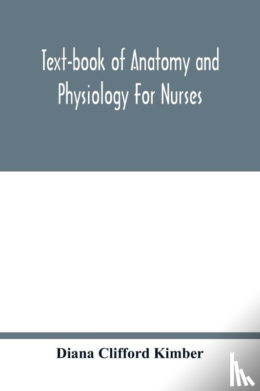 Clifford Kimber, Diana - Text-book of anatomy and physiology for nurses