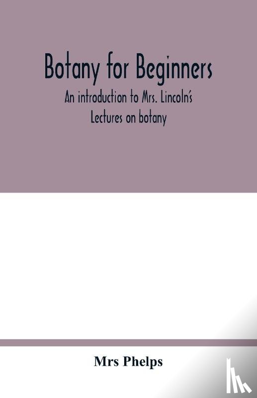 Phelps, Mrs - Botany for beginners