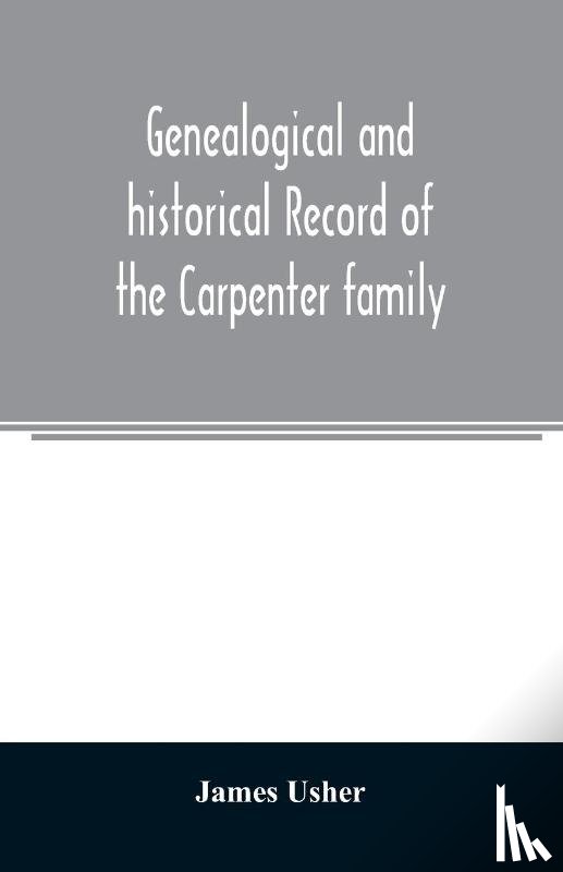 Usher, James - Genealogical and historical record of the Carpenter family