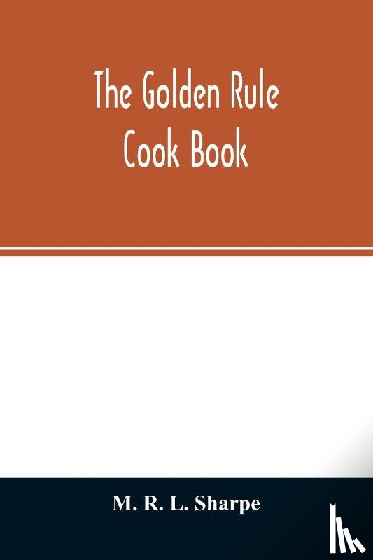 R L Sharpe, M - The golden rule cook book
