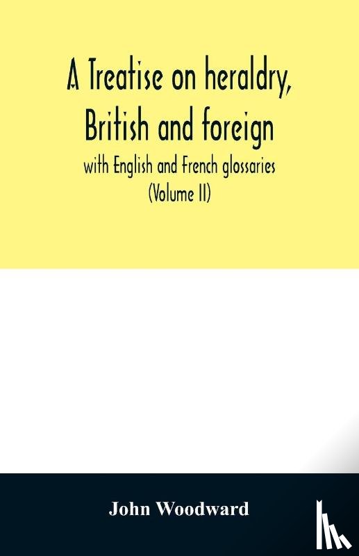 Woodward, John - A treatise on heraldry, British and foreign