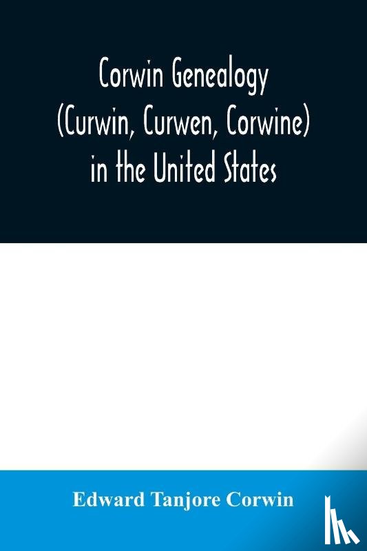 Tanjore Corwin, Edward - Corwin genealogy (Curwin, Curwen, Corwine) in the United States