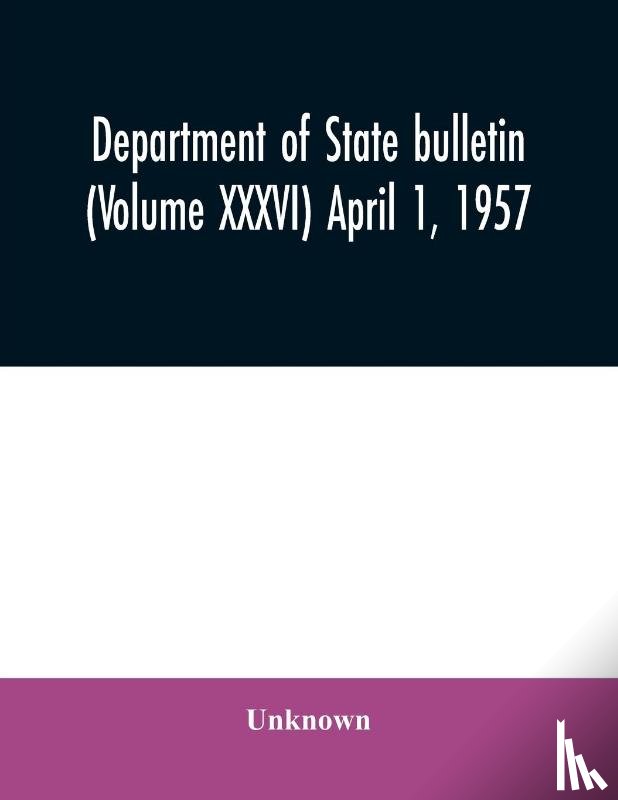 Unknown - Department of State bulletin (Volume XXXVI) April 1, 1957