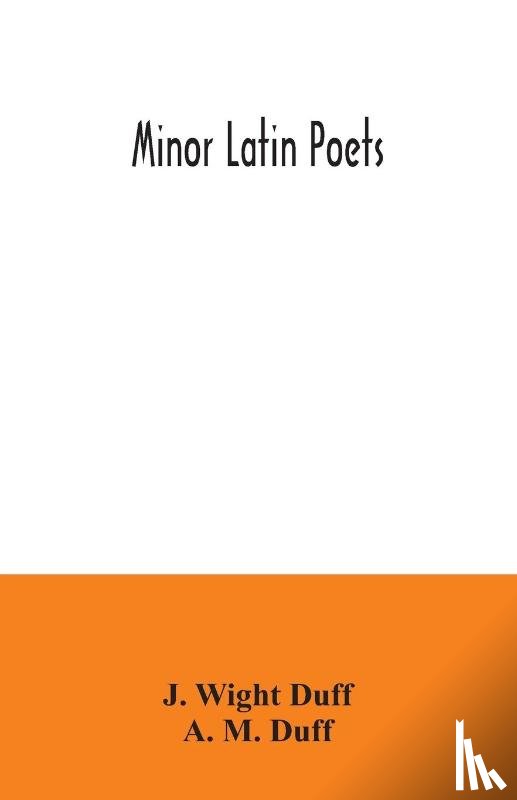 Wight Duff, J, M Duff, A - Minor Latin poets