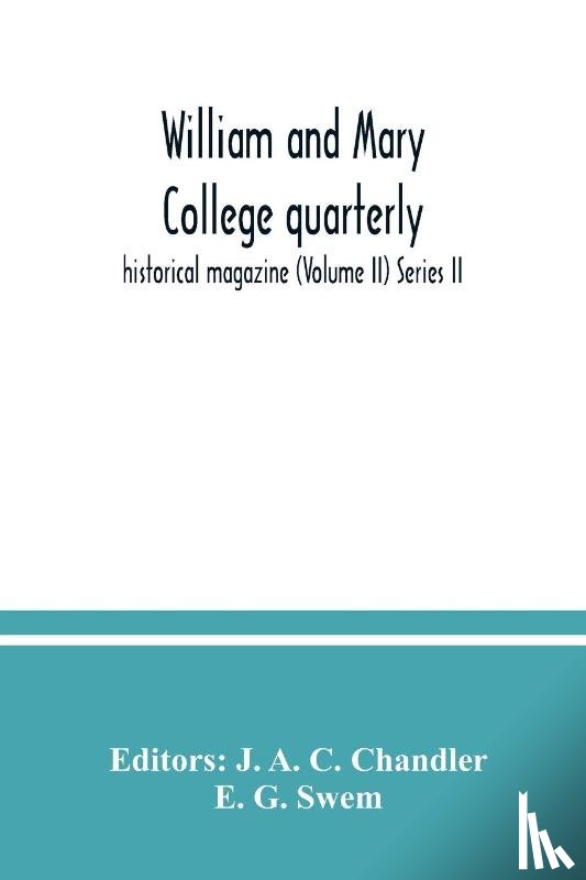 G Swem, E - William and Mary College quarterly; historical magazine (Volume II) Series II
