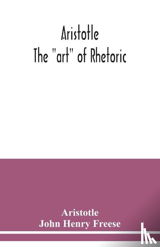 Aristotle - Aristotle; The art of rhetoric
