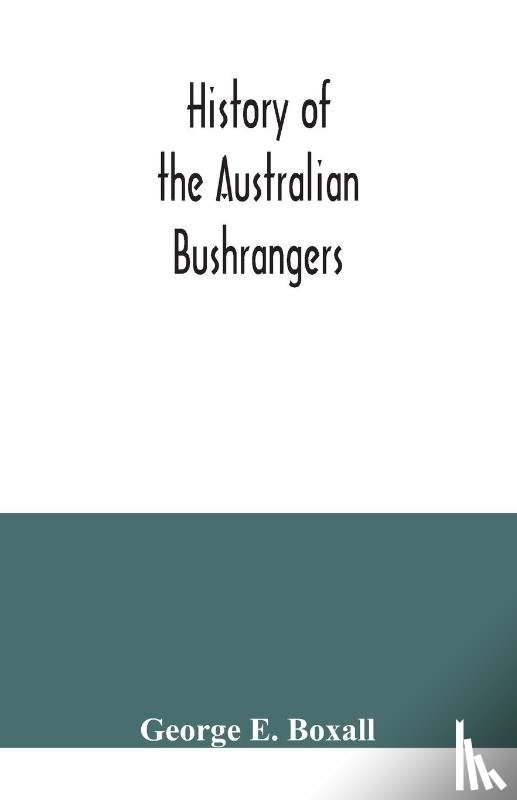 E Boxall, George - History of the Australian bushrangers
