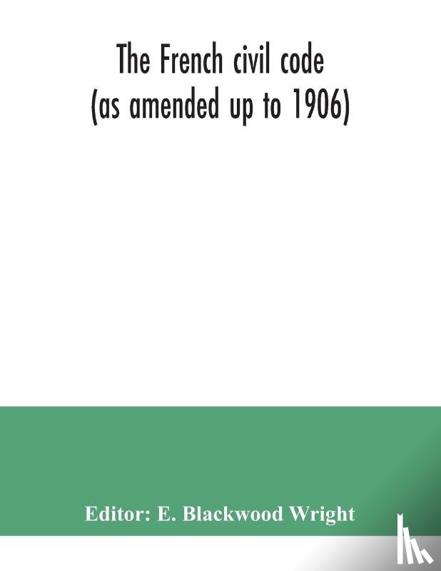  - The French civil code (as amended up to 1906)