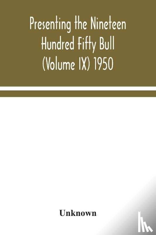 Unknown - Presenting the Nineteen Hundred Fifty Bull (Volume IX) 1950