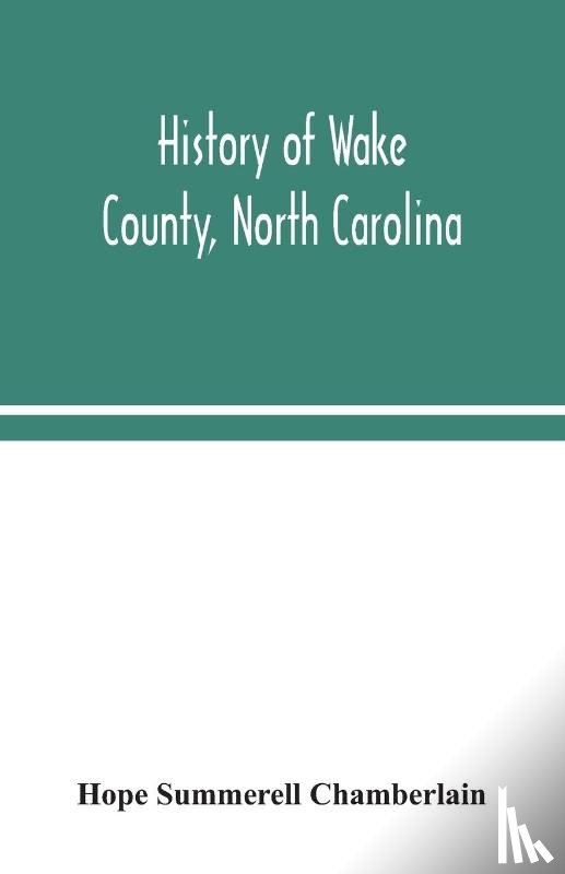 Summerell Chamberlain, Hope - History of Wake County, North Carolina
