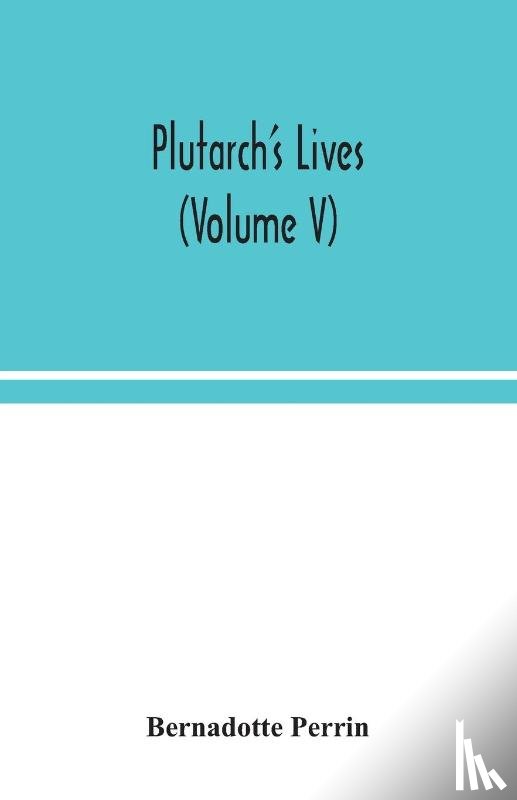 Perrin, Bernadotte - Plutarch's Lives (Volume V)